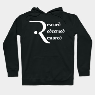 Rescued Redeemed Restored Christian Hoodie